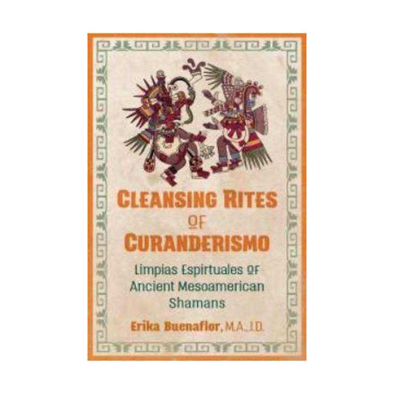 SHOW PRODUCT: Cleansing Rites of Curanderismo by Erika Buenaflor M.A. J.D.-Nature's Treasures