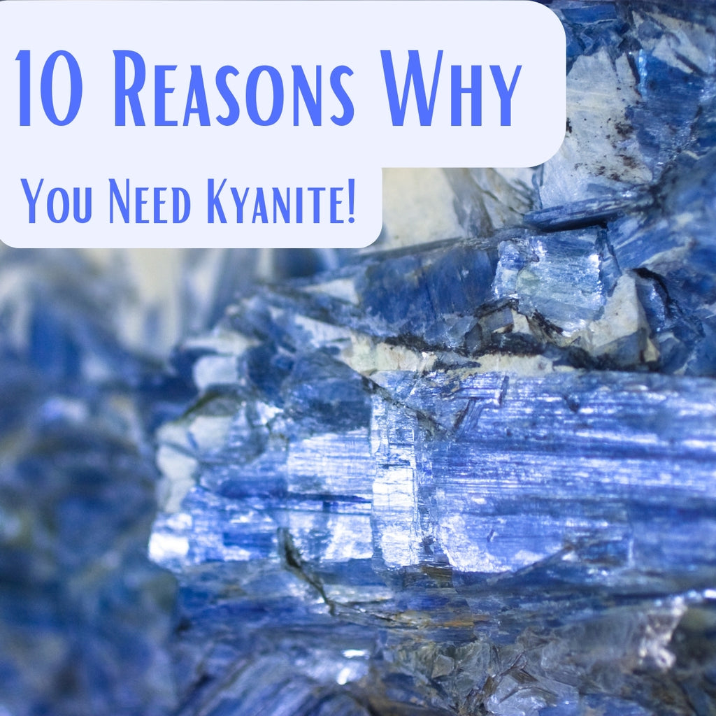 10 Reasons Why Kyanite is an Essential Stone for Healing and Spiritual Growth | Nature's Treasures