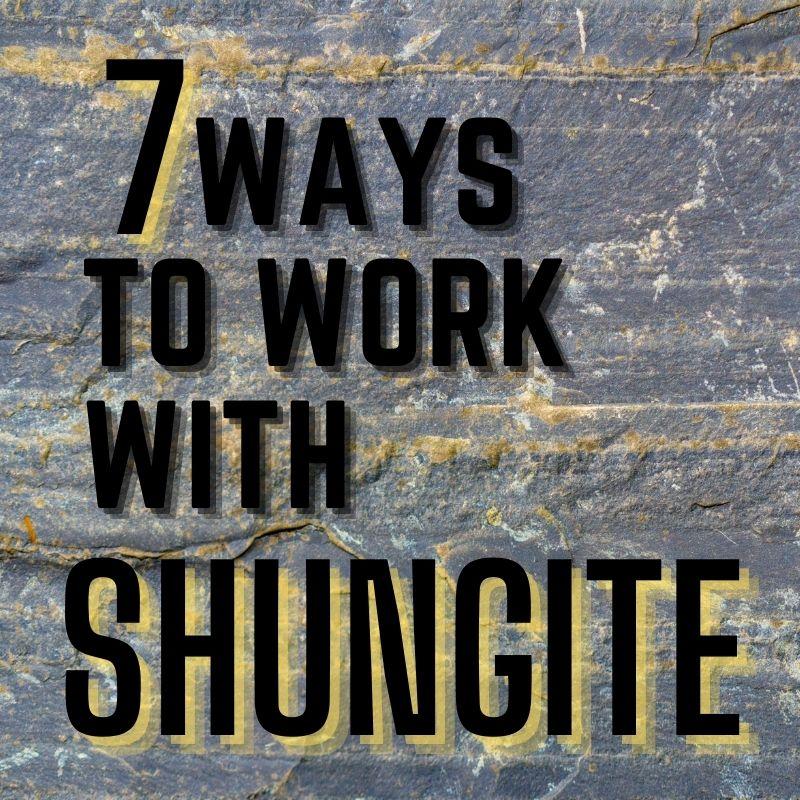 7 Ways to Work with Shungite! | Nature's Treasures