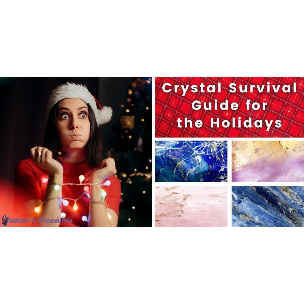 Crystal Survival Guide for the Holidays | Nature's Treasures