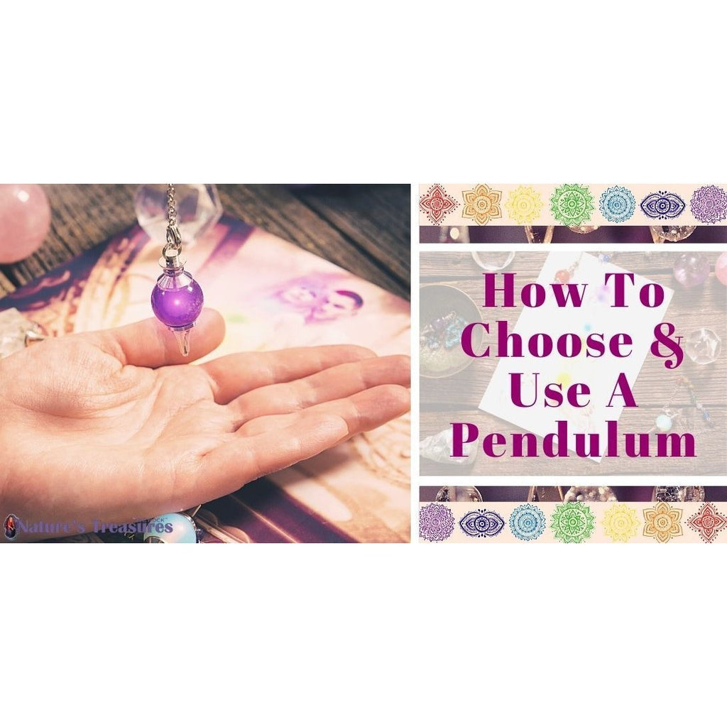 How to Choose and Use a Pendulum | Nature's Treasures