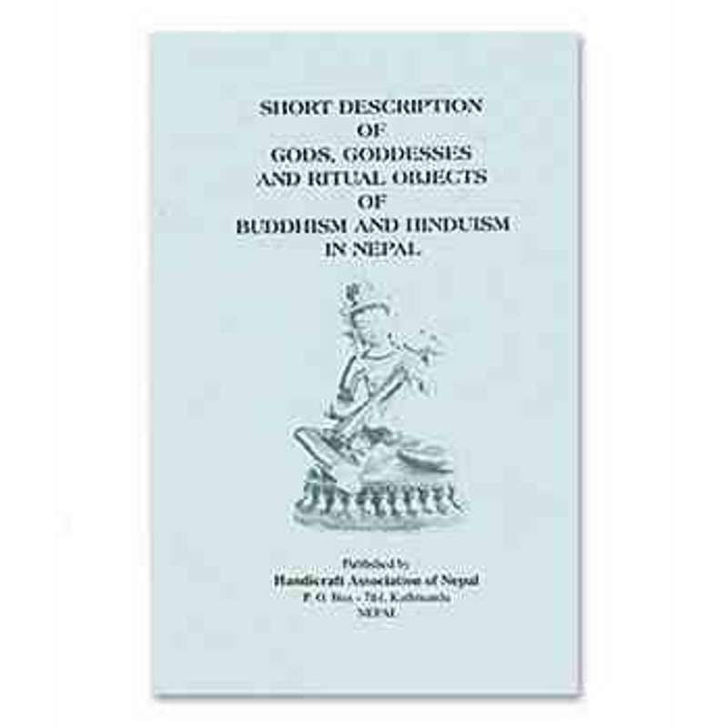 Short Description of Gods, Goddesses, and Ritual Objects of Buddhism and Hinduism in Nepal, by Jnan Bahadur Sakya-Nature's Treasures