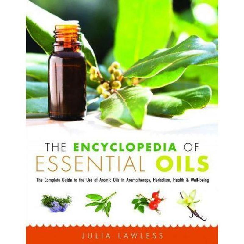 The Encyclopedia of Essential Oils by Julia Lawless-Nature's Treasures