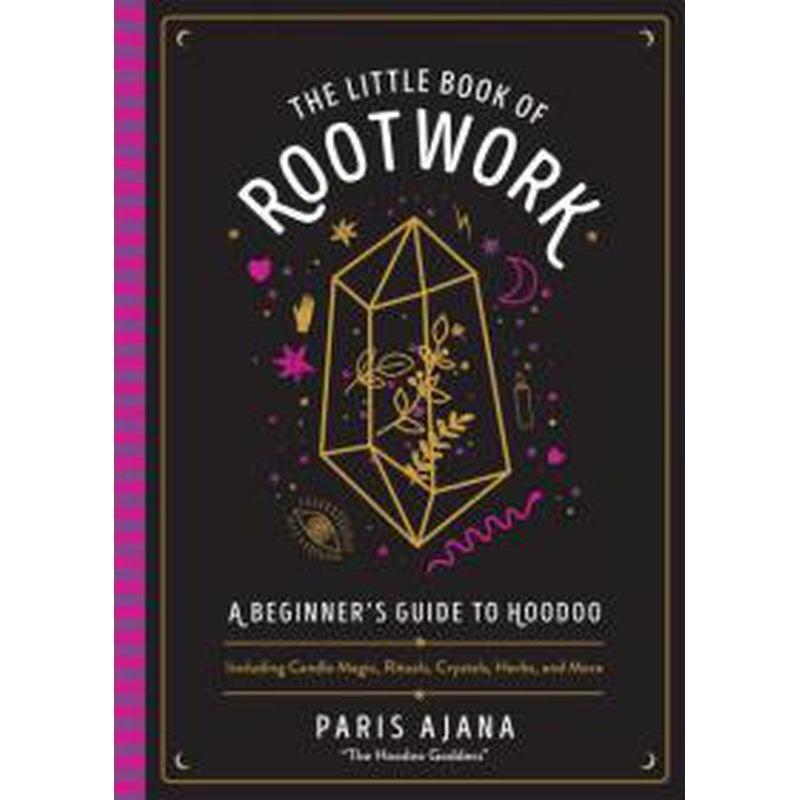 The Little Book of Rootwork by Paris Ajana-Nature's Treasures