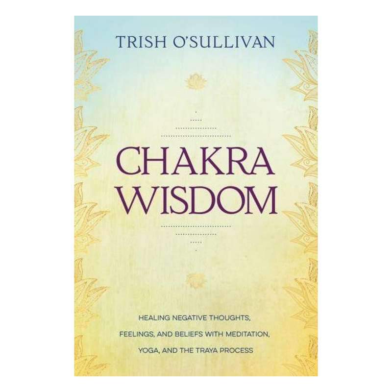 Chakra Wisdom by Trish O'Sullivan-Nature's Treasures