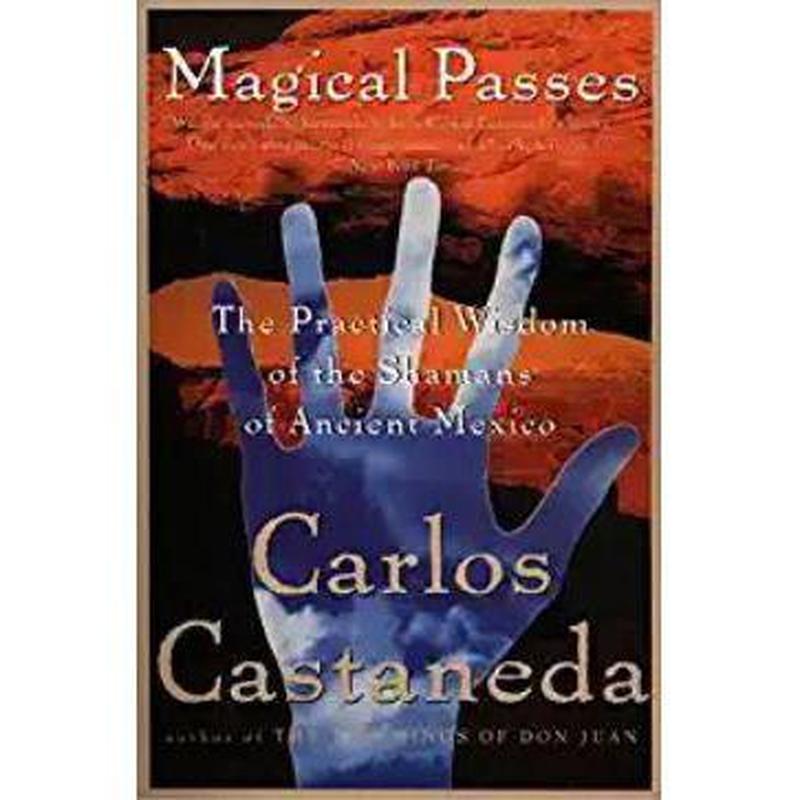 Magical Passes: The Practical Wisdom of the Shamans of Ancient Mexico-Nature's Treasures