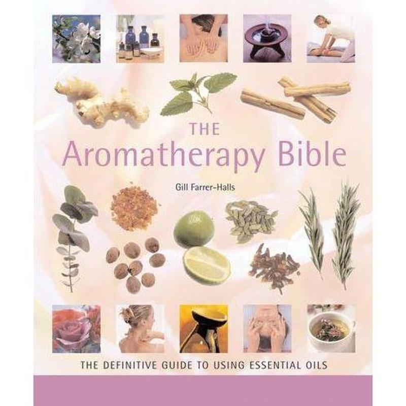 The Aromatherapy Bible by Gill Farrer-Halls-Nature's Treasures